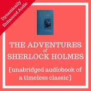 Adventures of Sherlock Holmes [unabridged audiobook], The Sir Arthur Conan Doyle