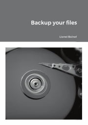 Backup your files Lionel Bolnet