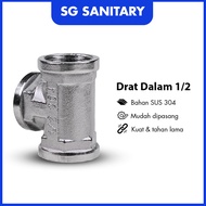 Tee Drat in Stainless SUS 304 1/2x1/2x1/2