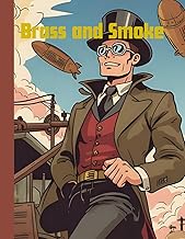Brass and Smoke: Steampunk short story book good for kids, teens, adults, story seekers, fiction rea