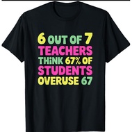 Funny 67 Teacher Shirt - Teacher 6 7 Funny Overuse 67 T-Shirt