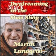 Daydreaming in the Shoe Shop Martin Lundqvist