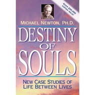 BOOK Destiny of Souls New Case Studies of Life Between Lives (Michael Newton's Journey of Souls, 2)