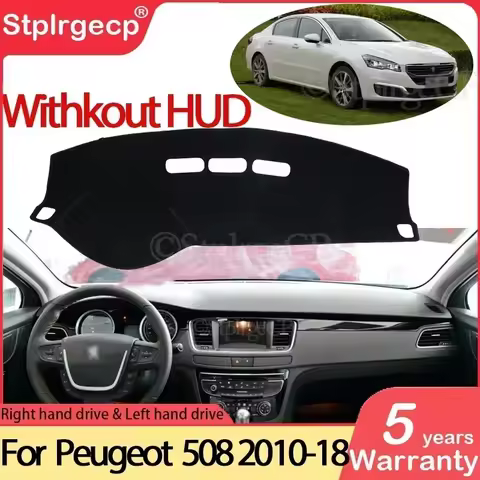 For Peugeot 508 508sw 508GT RXH 2010~2018 Anti-Slip Mat Dashboard Cover Pad Sunshade Dashmat Car Acc