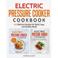 electric pressure cooker cookbook 225 delicious recipes for quick easy and healthy meals Olsen, Vane