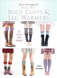 15557.Dress-to-Impress Knitted Boot Cuffs &amp; Leg Warmers ─ 25 Fun to Wear Designs