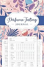 Perfume Testing Journal: A Fragrance Lover's Log Book to Explore, Evaluate, and Write Reviews of Per
