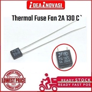 Fan fuse 2A 130C Thermal Fuse 2A 130C thermo fuse kipas