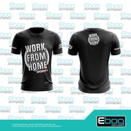 Tshirt Work From Home 03 Eboq Sublimation / AA Baju WFH Microfiber Big Plus Size / WFH shirt