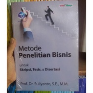 Business Research Methods for Thesis, Thesis, & Dissertation - Suliyanto