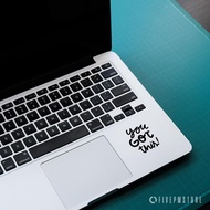 Sticker Quote You Got This - Quote You Got This Sticker For laptop Mac Asus Acer