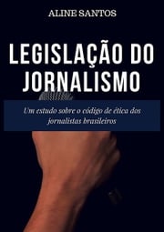 Legislação Do Jornalismo Aline Santos