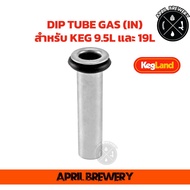 DIP TUBE GAS (IN) Pipe For KEG 9.5 Or 19L Including Kegland O-Ring KL03131