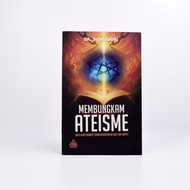 Membungkam Atheisme ( Bukti-bukti Adanya Tuhan Berdasarkan Akal dan Wahyu ) - Penulis: Dr. Sami Amir
