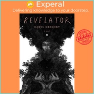 Revelator : A novel by Daryl Gregory (US edition, hardcover)