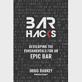 Bar Hacks: Developing The Fundamentals for an Epic Bar