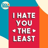 I Hate You the Least : A Gift of Love That's Not a Cliche by Summersdale Publishers (UK edition, har