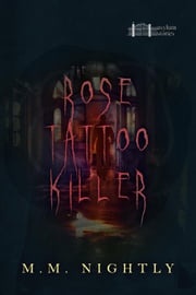 The Rose Tattoo Killer M.M. Nightly