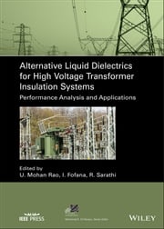 Alternative Liquid Dielectrics for High Voltage Transformer Insulation Systems U. Mohan Rao