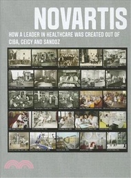 Novartis ─ How a Leader in Healthcare Was Created Out of Ciba, Geigy and Sandoz