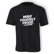 (Unisex) MAKE YOURSELF PROUD T-Shirt