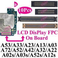 10pcs Screen Connector For Samsung A52S A53 A72 A33 A32 A23 A22 A13 A12S A03s A02s A42 LCD Display F