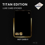LUXE Card Sticker (Black Gold Limited Edition) Touch N Go Luxe Card Titian Edition TNG Visa Card Sti