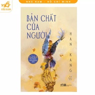 Sách - Bản chất của người (Han Kang) (Nobel Văn chương 2024) (Nhã Nam HCM)