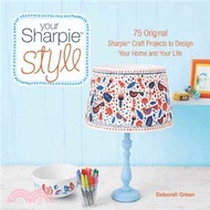 15953.Your Sharpie Style ─ 75 Original Sharpie Craft Projects to Design Your Home and Your Life