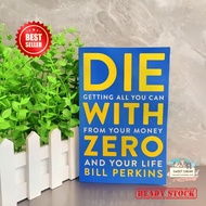 🔥Ready Stock🔥Die with Zero : Getting All You Can from Your Money and Your Life Investment English No