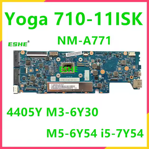 For Lenovo YOGA 710-11ISK Laptop Motherboard NM-A771 5B20L46160 4405Y M3-6Y30 M5-6Y54 I5 7Y54 CPU 4G