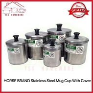 Horse Brand Stainless Steel Mug With Cover  / Cawan Steel CAP HORSE