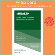 eHealth - Current Evidence, Promises, Perils, and Future Directions by Timothy M. Hale (UK edition, 