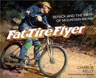 Fat Tire Flyer: Repack and the Birth of Mountain Biking