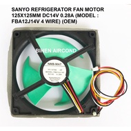 SANYO REFRIGERATOR DC FAN MOTOR 125X125MM DC14V 0.28A (MODEL : FBA12J14V 4 WIRE) (OEM)