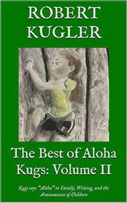 The Best of Aloha Kugs: Volume II Robert Kugler