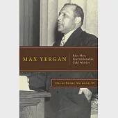 Max Yergan: Race Man, Internationalist, Cold Warrior