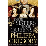 Three Sisters, Three Queens by Philippa Gregory (UK edition, paperback)