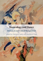Musicology and Dance Davinia Caddy