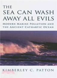 The Sea Can Wash Away All Evils ─ Modern Marine Pollution And the Ancient Cathartic Ocean