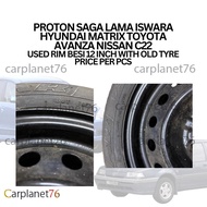 PROTON SAGA LAMA ISWARA HYUNDAI MATRIX TOYOTA AVANZA NISSAN C22 USED RIM BESI 12 INCH WITH OLD TYRE 