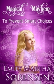 To Prevent Smart Choices Emily Martha Sorensen