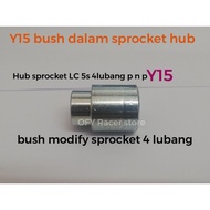 Y15 bush sprocket hub / LC 5s sprocket hub p n p y15 bush / Y15 retainer mounting / Y125ZR  bush PNP