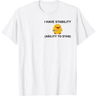 I Have Stability Ability To Stab Funny Cute Duck Funny T-Shirt Unisex Shirt