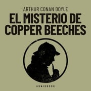 El misterio de Copper Beeches Arthur Conan Doyle