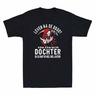 Kom Mijn Leven Heel De Dood Je Dochter Snel Komt Er Aam En Achter T-Shirt Na