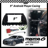 Mazda 6 (Anteza) 2015-2018 Android Player Casing 9" with Player Socket (Low Spec)