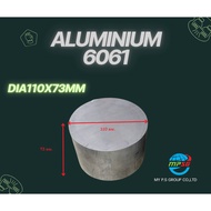 Aluminum Grade 6061 (AL6061) Size DIA110x73MM.