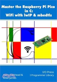 Master the Raspberry Pi Pico in C: WiFi with lwIP & mbedtls