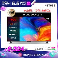 TCL ทีวี 43 นิ้ว LED 4K UHD Google TV รองรับ WiFi รุ่น 43T635 ระบบปฏิบัติการ Google/Netflix &amp; Youtube Voice search Edgeless Design Dolby AudioHDR10Chromecast Built in